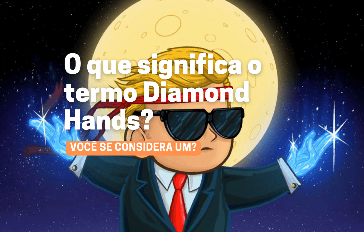 Você está visualizando atualmente O que significa o termo Diamond Hands