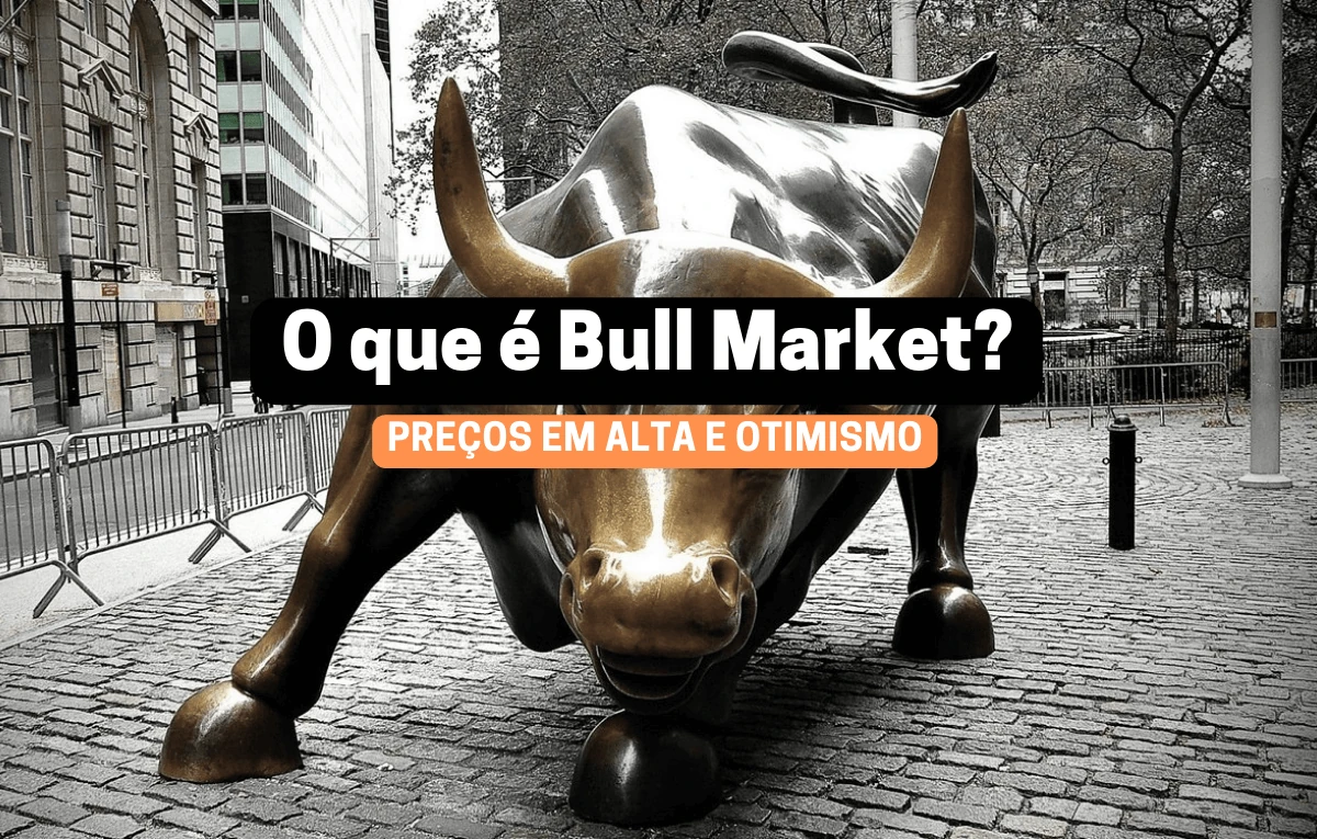 Você está visualizando atualmente O que é Bull Market?